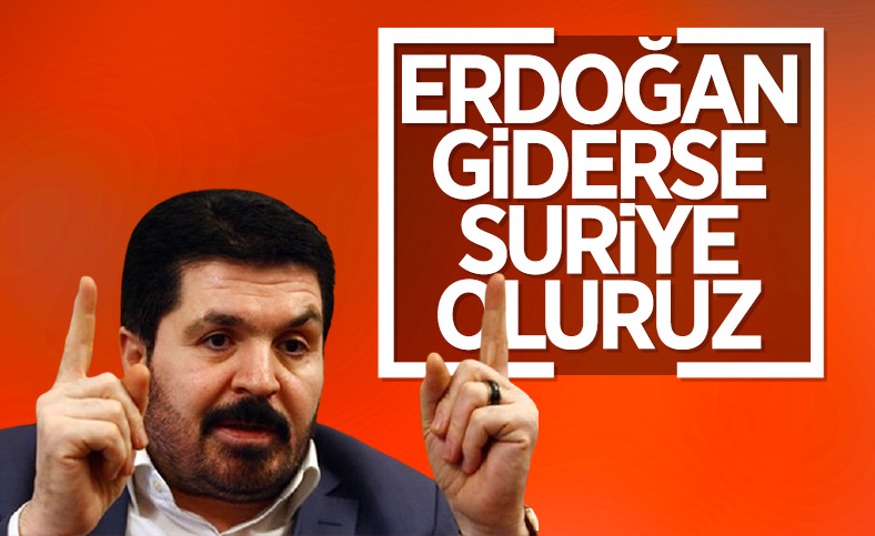 Savcı Sayan: Erdoğan giderse Suriye olacağız