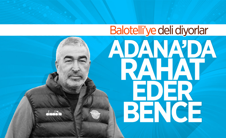 Samet Aybaba: Balotelli'ye deli diyorlar, bence Adana'da rahat eder