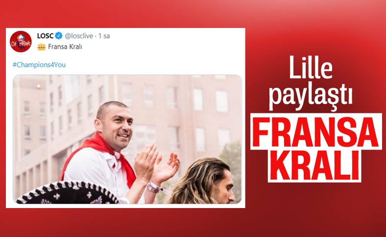 Lille'den Burak Yılmaz paylaşımı: Fransa Kralı