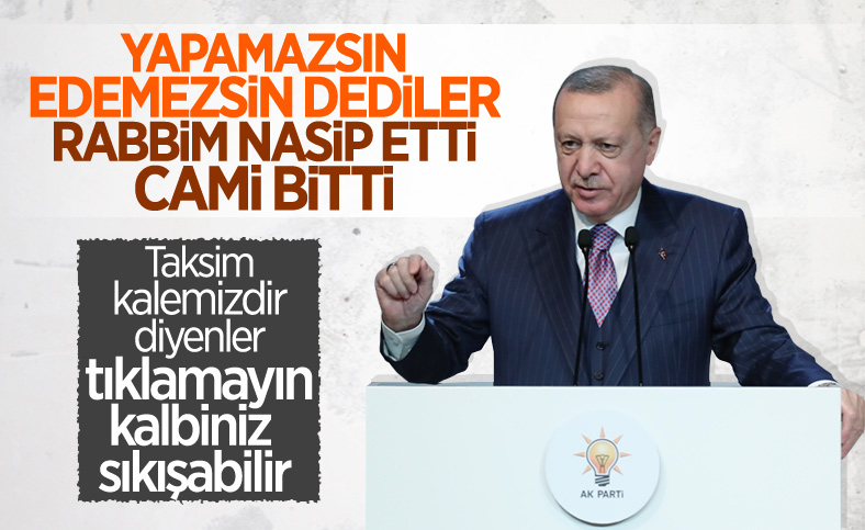 Cumhurbaşkanı Erdoğan: Yarın Taksim Camii'nin açılışını yapacağız