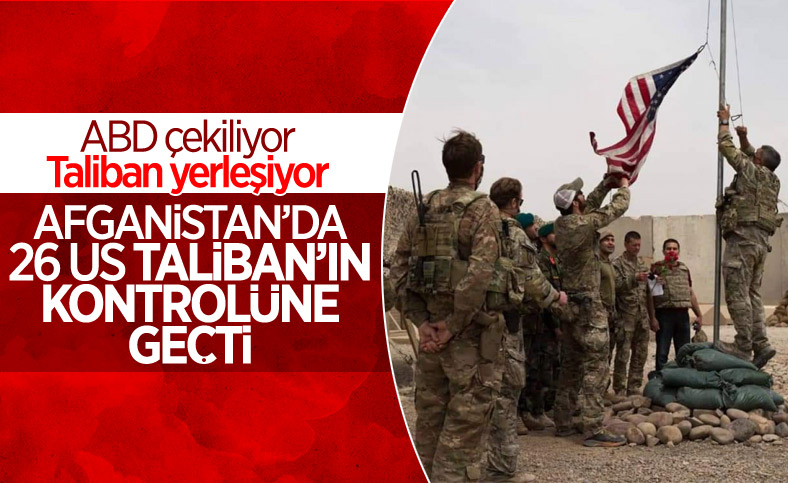 ABD'nin çekildiği üsler Taliban'ın kontrolüne geçiyor