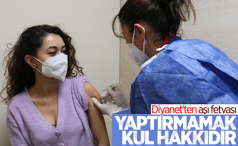 Diyanet’ten aşı açıklaması: Salgında aşı yaptırmamak kul hakkıdır