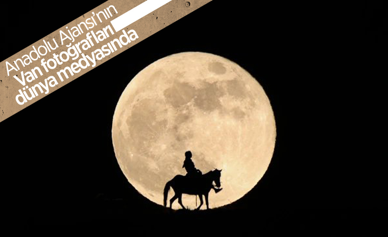 AA'nın Van'da çektiği Süper Ay fotoğrafları dünya basınında