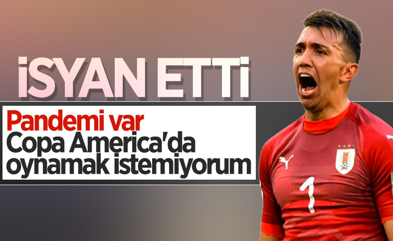 Fernando Muslera: Copa America'da oynamak istemiyorum