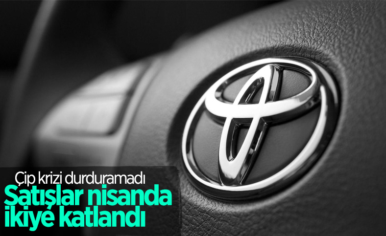 Toyota, nisan ayında satışlarını ikiye katladı