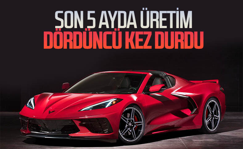 Chevrolet, Corvette üretimini dördüncü kez durdurdu