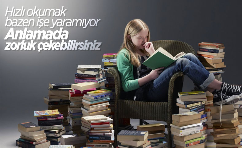 Okuma hızı arttıkça, anlama kabiliyeti düşüyor