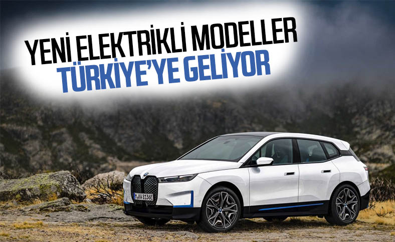 BMW, yeni elektrikli araçlarını Türkiye'ye getiriyor