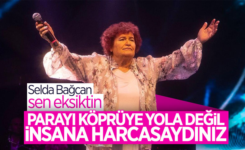 Selda Bağcan, hükümetin projelerini eleştirdi