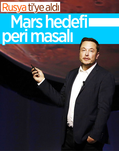 Rusya: Elon Musk'ın Mars uçuşları peri masalı