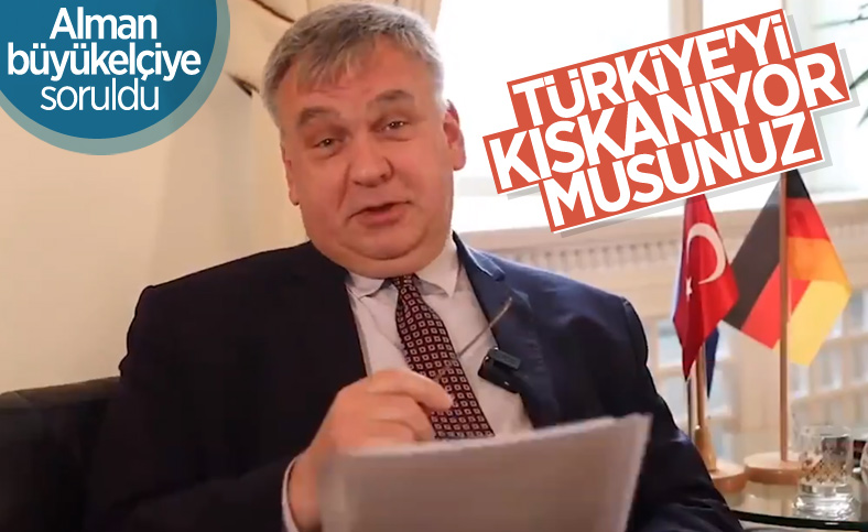 Almanya Büyükelçisi'ne Türkiye'yi kıskanıyor musunuz sorusu