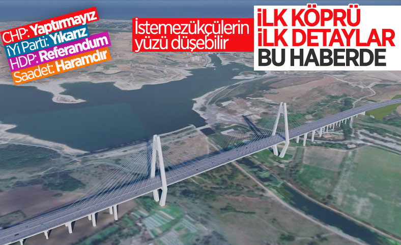 Kanal İstanbul'un ilk köprüsünün ayrıntıları