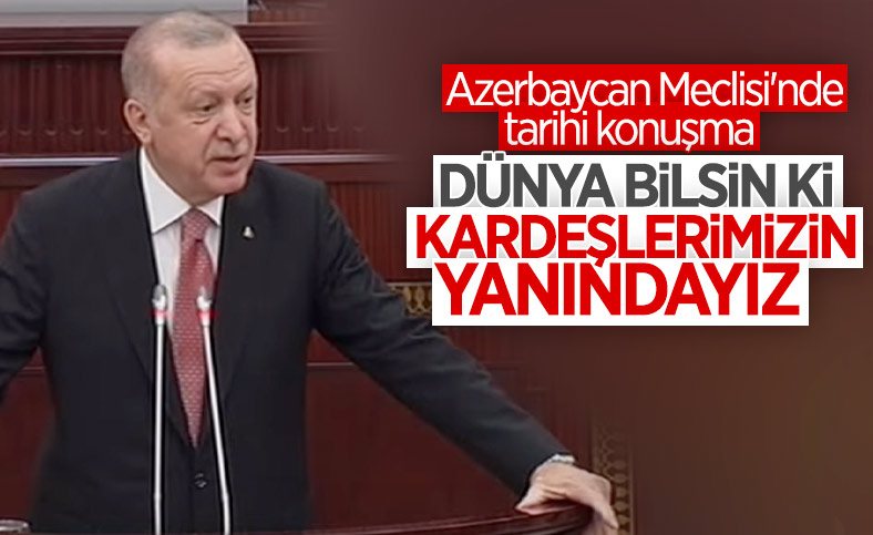 Cumhurbaşkanı Erdoğan'ın Azerbaycan Milli Meclisi’ne hitabı