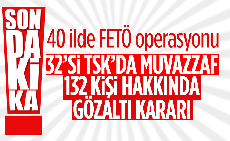 İzmir merkezli 40 ilde FETÖ operasyonu
