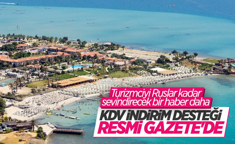 Turizmde KDV indirimi desteğinin uzatılması Resmi Gazete'de