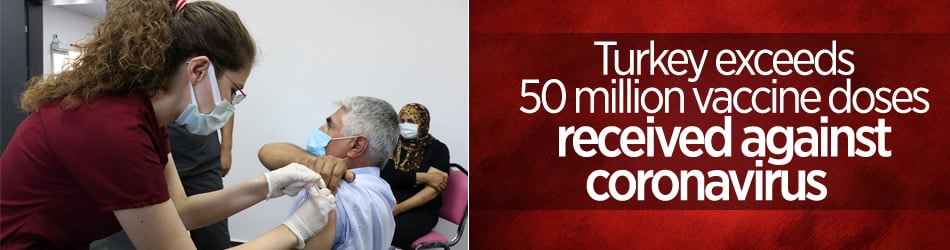 Turkey exceeds 50 million doses of vaccine against coronavirus