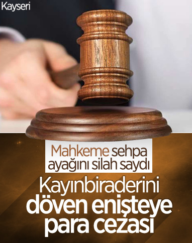 Kayseri’de enişte kayınbirader kavgasında mahkeme kararı