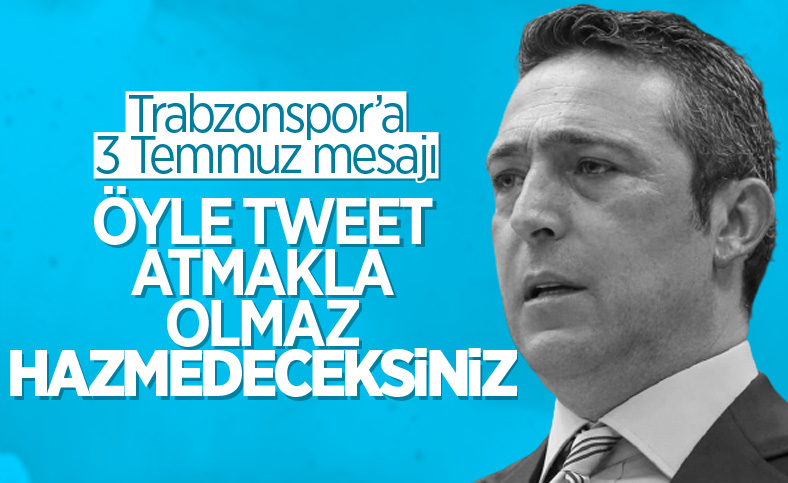 Ali Koç'tan Trabzonspor'a: Hazmedeceksiniz