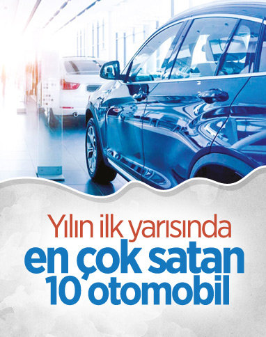Yılın ilk yarısında Türkiye'de en çok satan otomobil modelleri