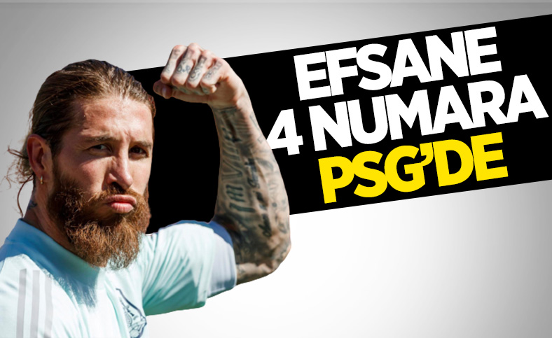 Sergio Ramos'un yeni durağı PSG oldu