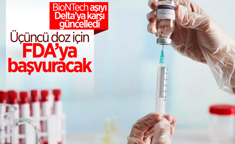 BioNTech, üçüncü doz için FDA'ya başvuracak