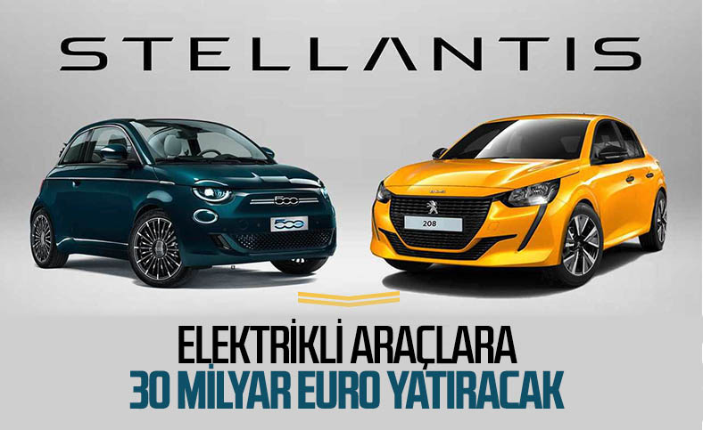 Stellantis, elektrikli otomobillere 30 milyar euro yatırım yapacak