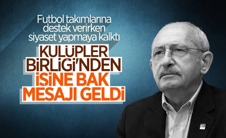 Kulüpler Birliği'nden Kılıçdaroğlu'na yanıt: Futbolun paydaşları tarafından çözülmeli