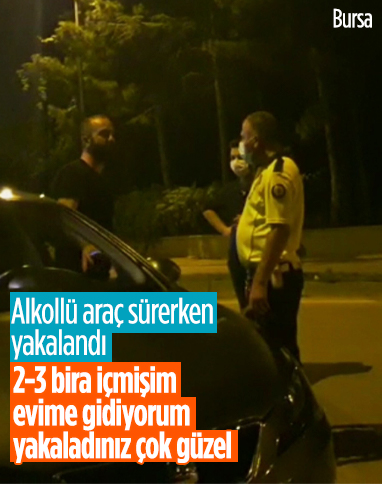 Bursa'da alkollü sürücünün itirafı şaşırttı