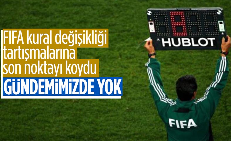 FIFA'dan 'kural değişikliği' açıklaması