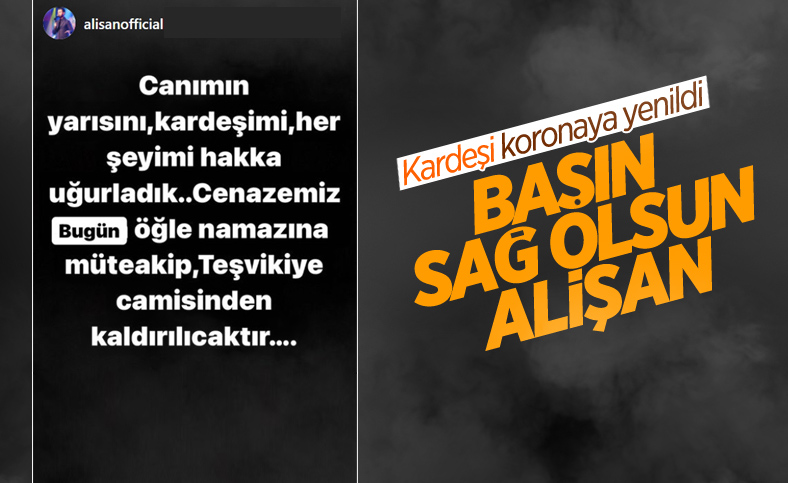 Alişan'ın kardeşi Selçuk Tektaş hayatını kaybetti