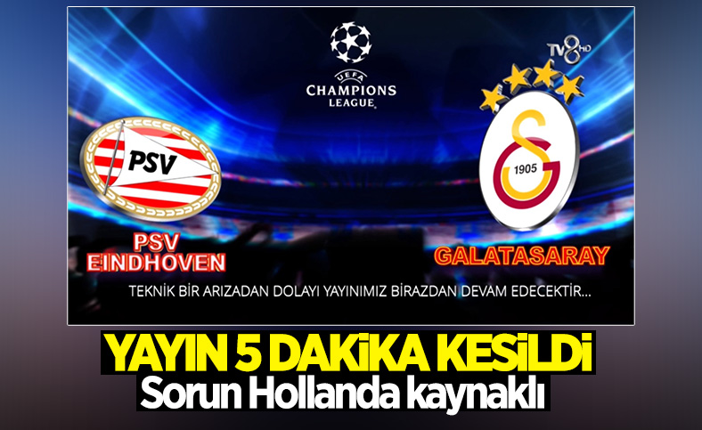 TV8'in Galatasaray - PSV maç yayınında teknik sorun