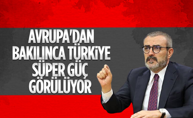 Mahir Ünal: Fransa ve Almanya'dan bakınca Türkiye süper güç