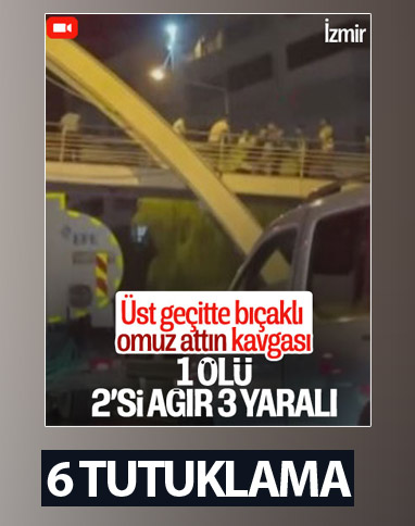 İzmir'deki omuz atma cinayetinde 6 kişi tutuklandı