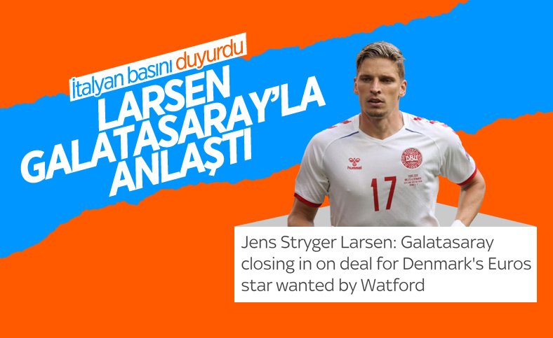 Sky Sports İtalia: Larsen Galatasaray'la anlaştı