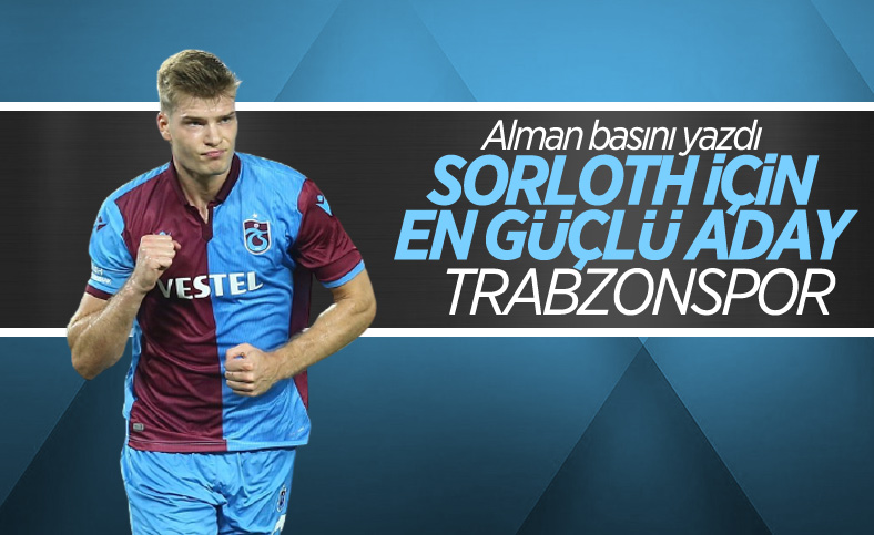 Alman basını: Sörloth için avantaj Trabzon'da