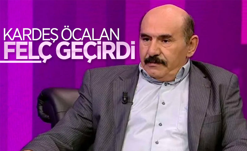 Osman Öcalan felç geçirdi