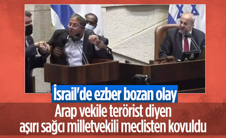 İsrail'de Arap vekile terörist diyen aşırı sağcı vekil meclisten kovuldu