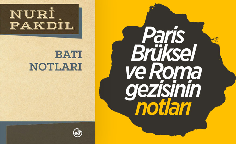 Nuri Pakdil’in Batı Notları kitabında Avrupa'ya eleştirel bir gözlem