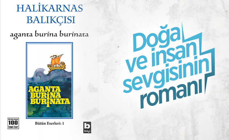 Halikarnas Balıkçısı'nın ilk romanı: Aganta Burina Burinata