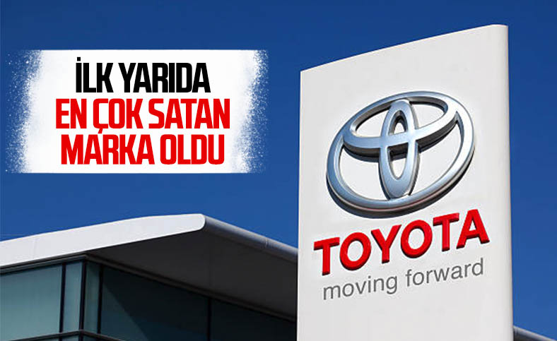 Toyota, yılın ilk yarısında en çok araç satan marka oldu