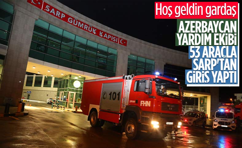 Azerbaycan'dan yangınla mücadeleye destek ekibi geldi