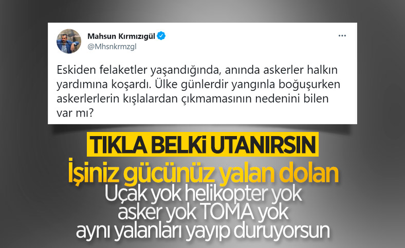 Mahsun Kırmızıgül: Orman yangınlarında askerler neden kışlada