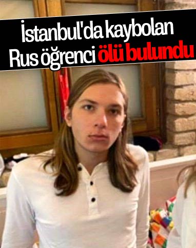 İstanbul’da kaybolan Rus öğrenciden kötü haber