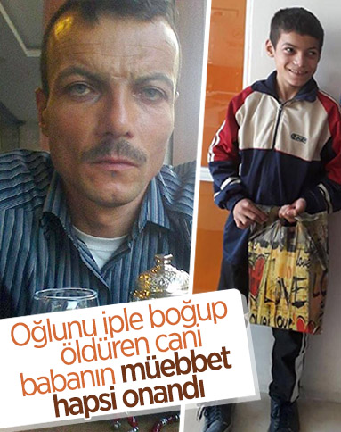 Kayseri'de 12 yaşındaki oğlunu boğarak öldüren babaya müebbet verildi