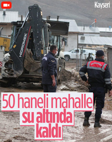 Kayseri’de 50 haneli mahalleyi sel bastı