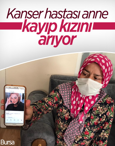 Bursa'da kayıp kızını arıyor: Hayatından endişe ediyorum 