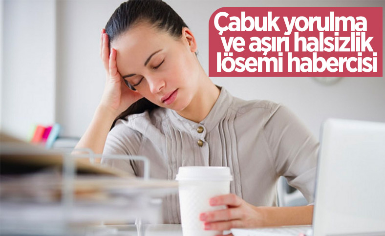 Çabuk yorulma ve aşırı halsizlik lösemi habercisi