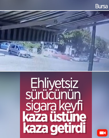 Bursa'da ehliyetsiz sürücü ortalığı birbirine kattı