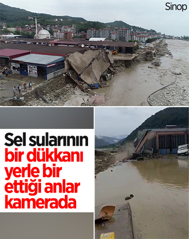Sinop’taki sel felaketinde, dükkanın yıkılma anları kamerada 