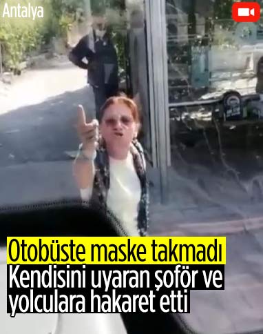 Antalya’da otobüste maske takmayı reddeden kadın olay çıkardı